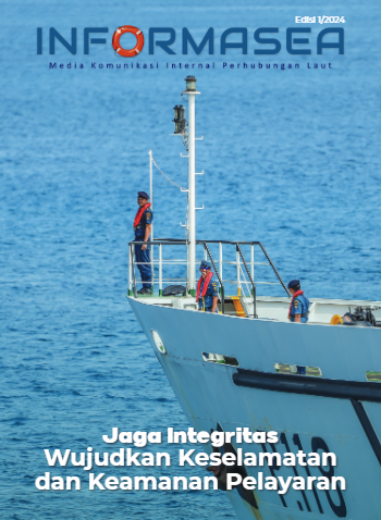 Informasea Edisi I 2024: "Jaga Integritas Wujudkan Keselamatan dan Keamanan Pelayaran"